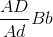 \frac{AD}{Ad}Bb