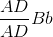 \frac{AD}{AD}Bb