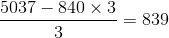 \frac{5037-840\times 3}{3}=839