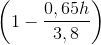 \left ( 1-\frac{0,65h}{3,8} \right )