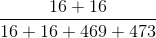 \frac{16+16}{16+16+469+473}