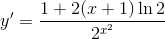 y'=\frac{1+2(x+1)\ln2}{2^{x^2}}