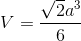 V=\frac{\sqrt{2}a^{3}}{6}