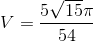 V=\frac{5\sqrt{15}\pi}{54}