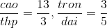 \frac{cao}{thấp} = \frac{13}{3}, \frac{tron}{dai} = \frac{3}{5}