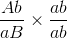 \frac{Ab}{aB} \times \frac{ab}{ab}