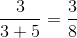 \frac{3}{3+5} = \frac{3}{8}