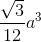 \frac{\sqrt{3}}{12}a^{3}