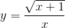 y=\frac{\sqrt{x+1}}{x}