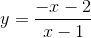 y=\frac{-x-2}{x-1}