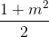 \frac{1+m^2}{2}
