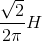 \frac{\sqrt{2}}{2\pi }H
