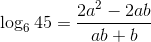 \log_645=\frac{2a^2-2ab}{ab+b}