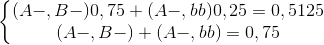 \left\{\begin{matrix} & (A-,B-)0,75+(A-,bb)0,25 = 0,5125 \\ & (A-,B-) + (A-,bb) = 0,75 \end{matrix}\right.