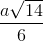 \frac{a\sqrt{14}}{6}