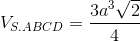 V_{S.ABCD}=\frac{3a^3\sqrt{2}}{4}