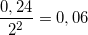 \small \frac{0,24}{2^{2}}=0,06