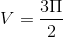 V=\frac{3\Pi }{2}