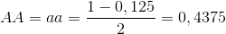 AA = aa = \frac{1-0,125}{2}=0,4375