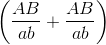 \left ( \frac{AB}{ab}+\frac{AB}{ab} \right )
