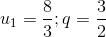 u_{1}=\frac{8}{3};q=\frac{3}{2}