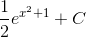 \frac{1}{2}e^{x^2+1}+C
