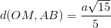 d(OM,AB)=\frac{a\sqrt{15}}{5}