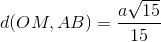 d(OM,AB)=\frac{a\sqrt{15}}{15}