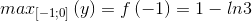 max_{\left [ -1;0 \right ]}\left ( y \right )=f\left ( -1 \right )=1-ln3