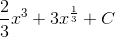 \frac{2}{3}x^{3}+3x^{\frac{1}{3}}+C