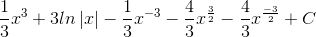 \frac{1}{3}x^{3}+3ln\left | x \right |-\frac{1}{3}x^{-3}-\frac{4}{3}x^{\frac{3}{2}}-\frac{4}{3}x^{\frac{-3}{2}}+C