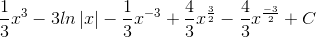 \frac{1}{3}x^{3}-3ln\left | x \right |-\frac{1}{3}x^{-3}+\frac{4}{3}x^{\frac{3}{2}}-\frac{4}{3}x^{\frac{-3}{2}}+C