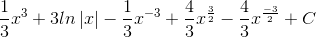 \frac{1}{3}x^{3}+3ln\left | x \right |-\frac{1}{3}x^{-3}+\frac{4}{3}x^{\frac{3}{2}}-\frac{4}{3}x^{\frac{-3}{2}}+C