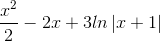 \frac{x^{2}}{2}-2x+3ln\left | x+1 \right |