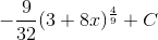 -\frac{9}{32}(3+8x)^{\frac{4}{9}}+C