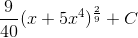 \frac{9}{40}(x+5x^{4})^{\frac{2}{9}}+C