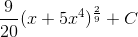 \frac{9}{20}(x+5x^{4})^{\frac{2}{9}}+C