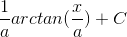 \frac{1}{a}arctan(\frac{x}{a})+C