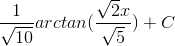 \frac{1}{\sqrt{10}}arctan(\frac{\sqrt{2}x}{\sqrt{5}})+C