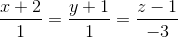 \frac{x+2}{1}=\frac{y+1}{1}=\frac{z-1}{-3}