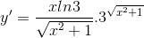 y'=\frac{xln3}{\sqrt{x^2+1}}.3^{\sqrt{x^2+1}}