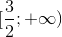 [\frac{3}{2};+\infty )