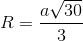 R=\frac{a\sqrt{30}}{3}