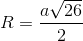 R=\frac{a\sqrt{26}}{2}
