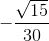 -\frac{\sqrt{15}}{30}