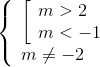 \left\{ \begin{array}{l} \left[ \begin{array}{l} m > 2\\ m < - 1 \end{array} \right.\\ m \ne - 2 \end{array} \right.