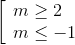 \left[ \begin{array}{l} m \ge 2\\ m \le - 1 \end{array} \right.