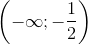 \left ( -\infty;-\frac{1}{2} \right )