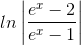 ln\left | \frac{e^{x}-2}{e^{x}-1} \right |