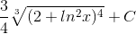 \frac{3}{4}\sqrt[3]{(2+ln^{2}x)^{4}}+C
